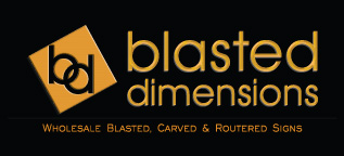 Blasted Dimensions Wholesale Blasted, Carved & Routered Signs